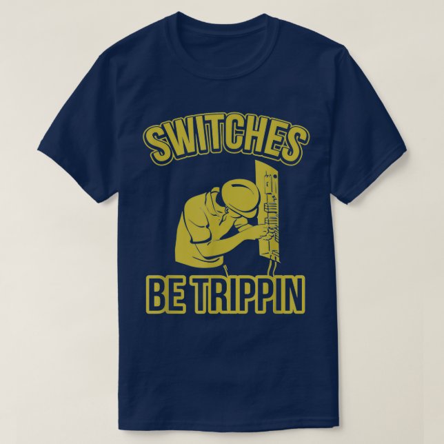 Camiseta Los interruptores son trippin Funny Master Electri (Diseño del anverso)