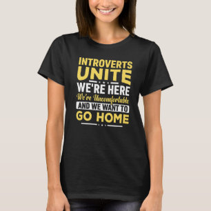 Camiseta Los introvertidos unen estamos aquí estamos incómo