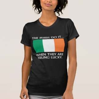 Camiseta Los irlandeses lo hacen... cuando se sienten afort