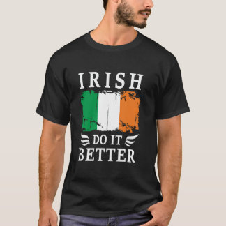 Camiseta Los irlandeses lo hacen mejor Orgullosos bandera d