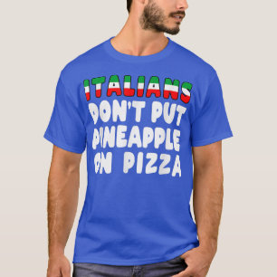 Camiseta Los italianos no le ponen piña a un amor de pizza