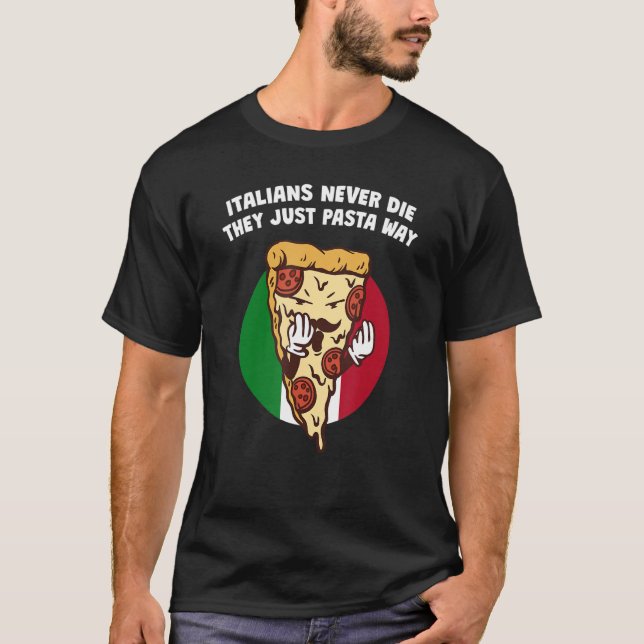 Camiseta Los italianos nunca mueren, solo pastas como papás (Anverso)