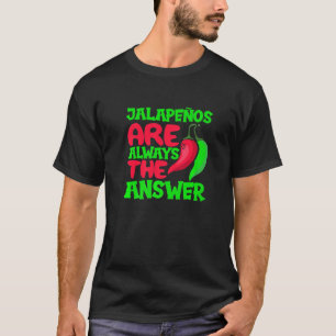 Camiseta Los Jalapenos Son Siempre La Respuesta De La Espic