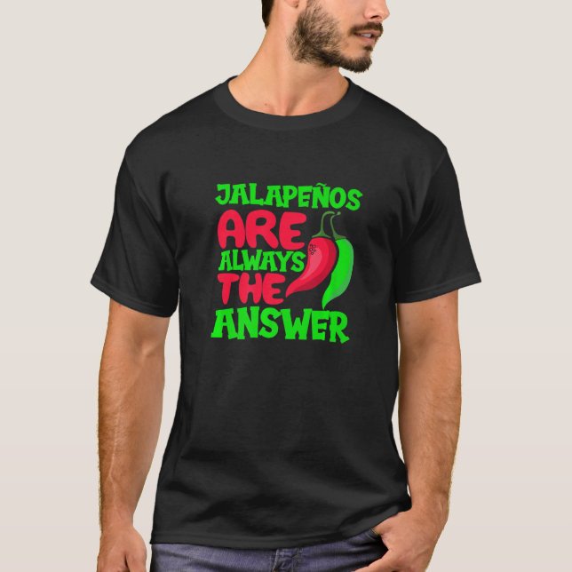 Camiseta Los Jalapenos Son Siempre La Respuesta De La Espic (Anverso)