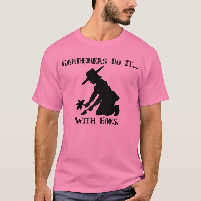 Camiseta Los jardineros lo hacen... con azadones. (Anverso)