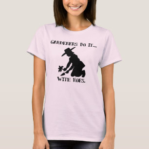 Camiseta Los jardineros lo hacen... con azadones.