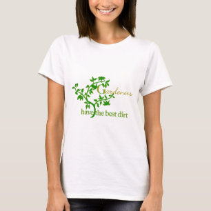 Camiseta Los jardineros tienen la mejor tierra