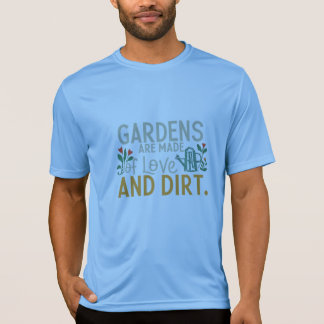 Camiseta Los jardines están hechos de amor y suciedad: Cult