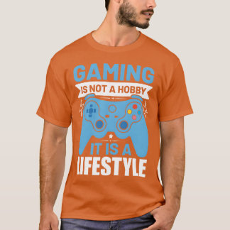 Camiseta Los juegos no son un hobby, son un estilo de vida