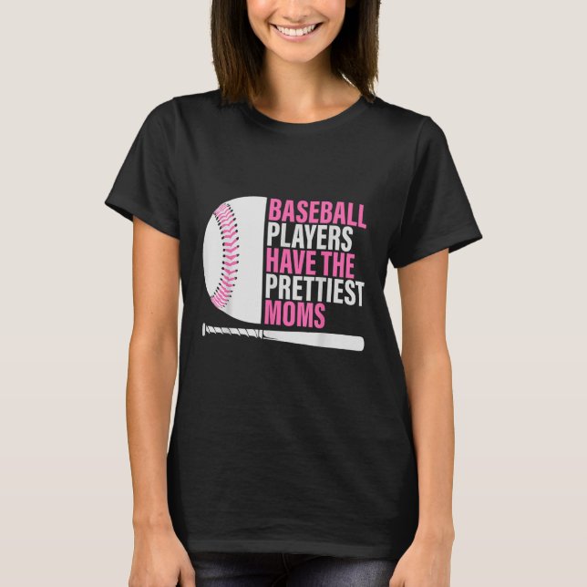 Camiseta Los Jugadores De Béisbol Tienen Las Madres Más Bon (Anverso)