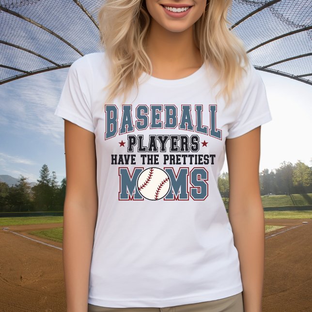 Camiseta Los Jugadores De Béisbol Tienen Las Madres Más Bon (Baseball Players Have The Prettiest Moms T-Shirt)