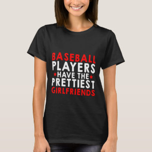 Camiseta Los Jugadores De Béisbol Tienen Las Mejores Novias