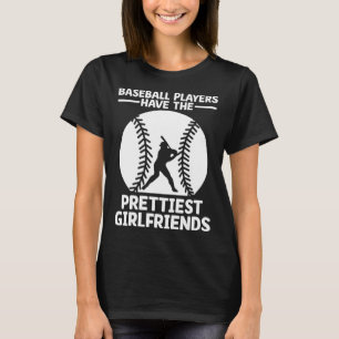 Camiseta Los jugadores de béisbol tienen las novias más bon