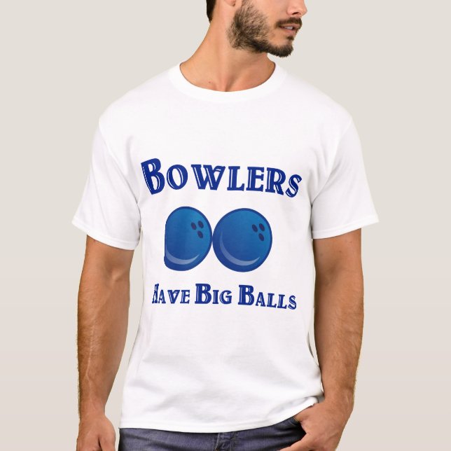Camiseta Los jugadores de bolos tienen bolas grandes (Anverso)