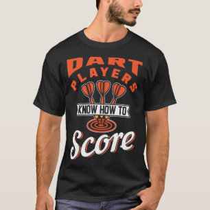 Camiseta Los Jugadores De Dart Saben Cómo Puntuar