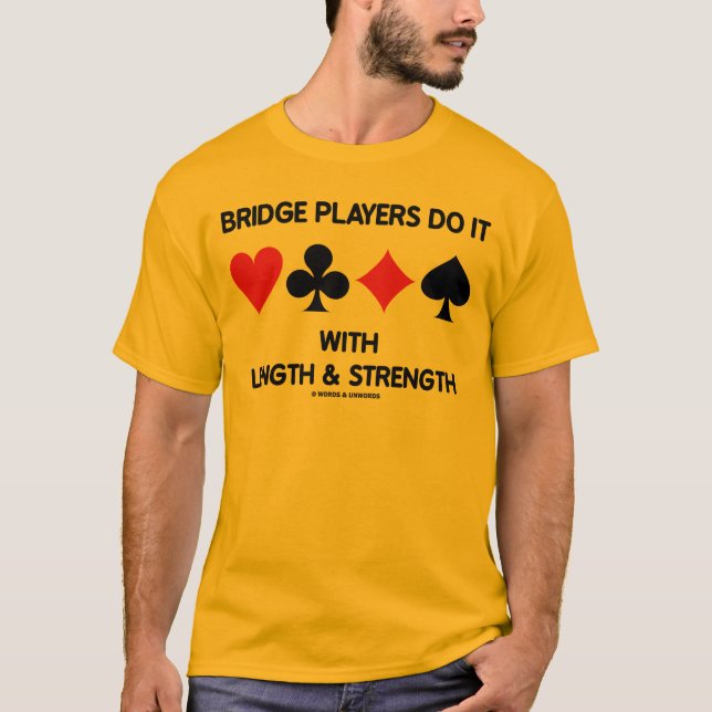 Camiseta Los jugadores de puente lo hacen con longitud y (Anverso)