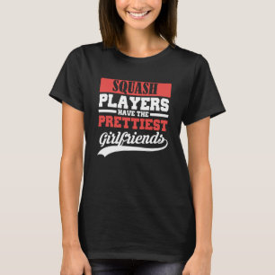 Camiseta Los jugadores de squash tienen las novias más boni
