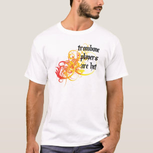 Camiseta Los jugadores de Trombone son calientes