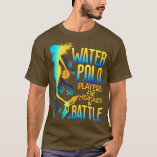 Camiseta Los Jugadores Del Waterpolo Son Sirenas En Batalla