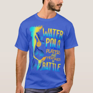 Camiseta Los Jugadores Del Waterpolo Son Sirenas En Batalla