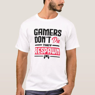 Camiseta Los jugadores no mueren y reproducen video juegos