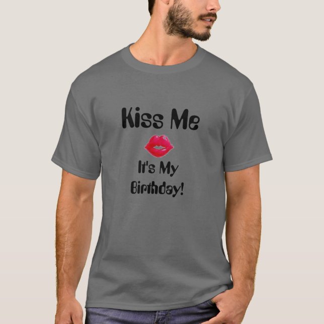 Camiseta ¡los labios, me besan, él son mi cumpleaños! (Anverso)