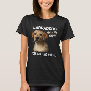 Camiseta Los labradores me hacen feliz, no tanto laboratori