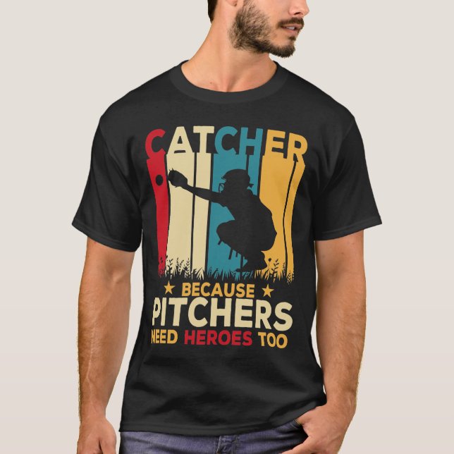 Camiseta Los lanzadores de definición Catcher necesitan hér (Anverso)