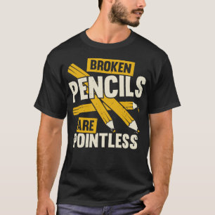 Camiseta Los lapiceros rotos son un libro sin sentido de re