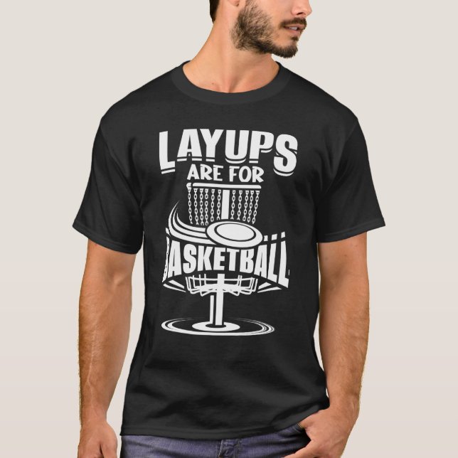 Camiseta Los Layups Son Para El Baloncesto Disk Golf Frisbe (Anverso)