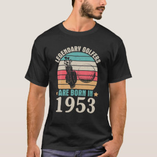 Camiseta Los Legendarios Golfistas Nacieron En 1953, Feliz