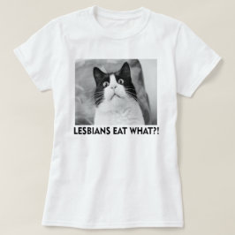 CAMISETA ¿¿¡¡LOS LESBIANOS COMEN QUÉ!?!?