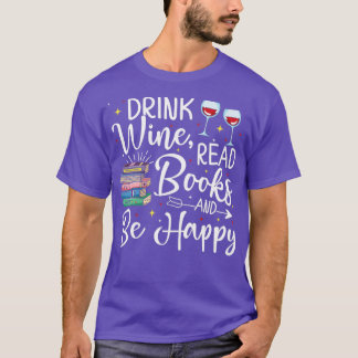 Camiseta Los libros de lectura de vino para beber son un re