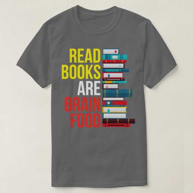 Camiseta Los libros de lectura son comida cerebral (Diseño del anverso)