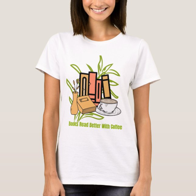 Camiseta Los libros leen mejor con café (Anverso)