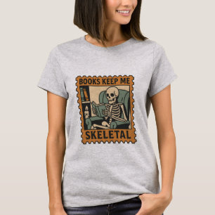 Camiseta Los libros me mantienen esquelético - lecturas de 