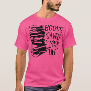 Camiseta Los Libros Salvaron Mi Vida Para La Literatura Del