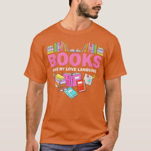 Camiseta Los libros son mi lenguaje de amor leyendo bibliot