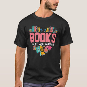 Camiseta Los libros son mi lenguaje de amor leyendo el Book