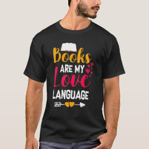 Camiseta Los libros son mi lenguaje de amor leyendo libro