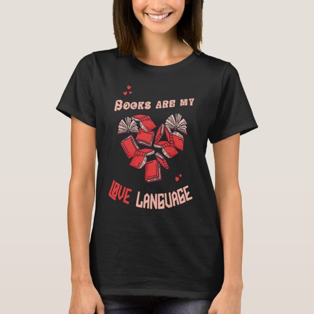 Camiseta Los libros son mi lenguaje de amor leyendo libros  (Anverso)
