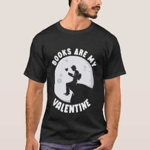 Camiseta Los libros son mi libro de El día de San Valentín 