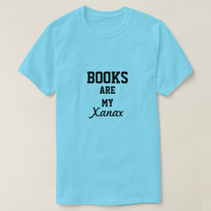 Camiseta Los libros son mi Xanax