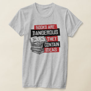 Camiseta Los libros son peligrosos y contienen ideas