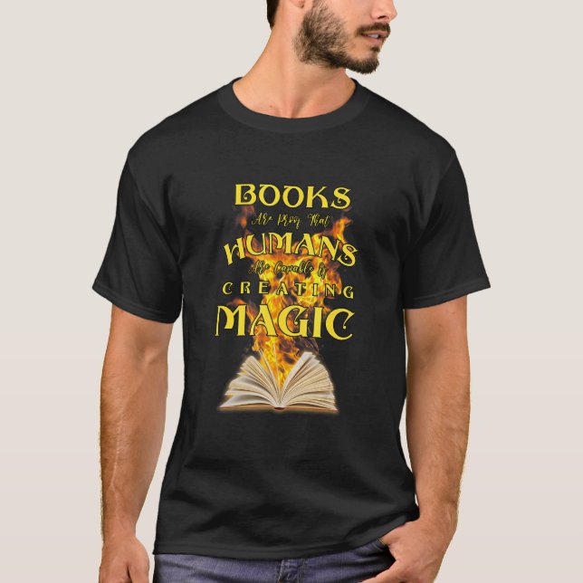 Camiseta Los Libros Son Pruebas De Que Los Humanos Son Capa (Anverso)