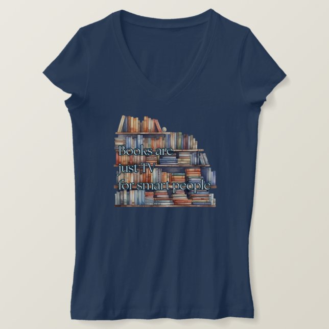 Camiseta Los libros son sólo TV para personas inteligentes (Anverso del diseño)