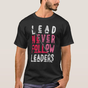 Camiseta Los líderes nunca siguen a líderes audaces e inspi