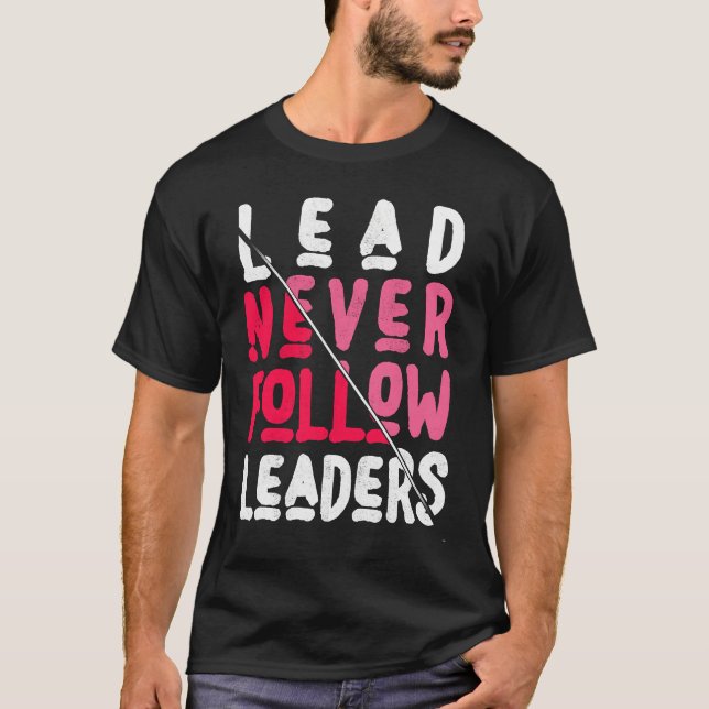 Camiseta Los líderes nunca siguen a líderes audaces e inspi (Anverso)