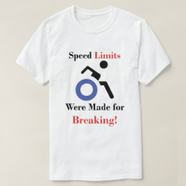 Camiseta Los límites de velocidad fueron hechos para