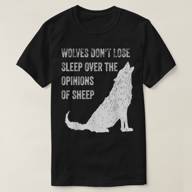 Camiseta Los lobos no pierden el sueño por las opiniones de (Diseño del anverso)